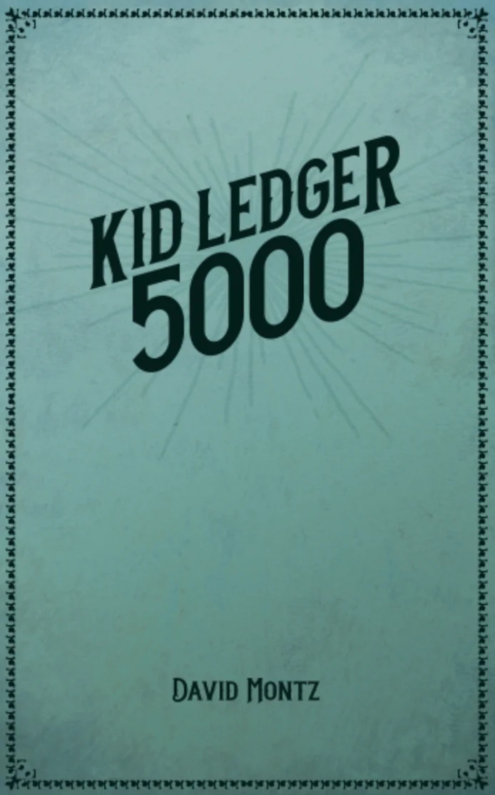 Kid Ledger 5000 book cover, teal background, white title text, David Montz as author.